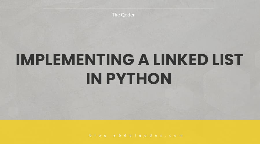 Implementing a Linked List in Python: Easy as 1,2,3.